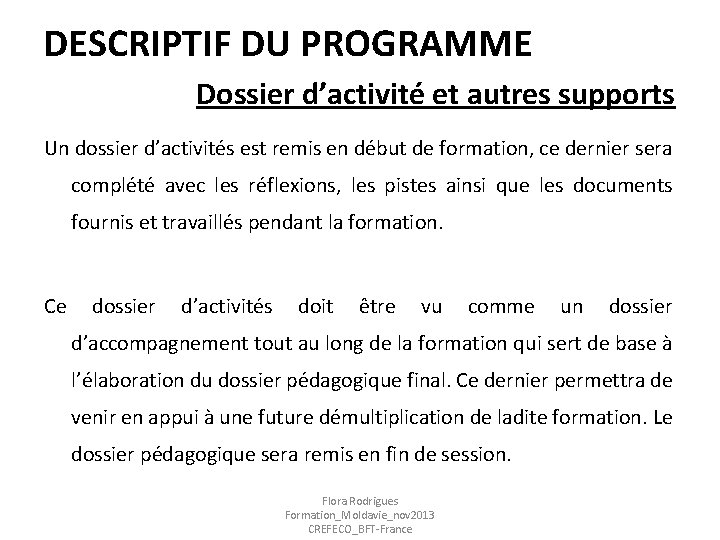 DESCRIPTIF DU PROGRAMME Dossier d’activité et autres supports Un dossier d’activités est remis en