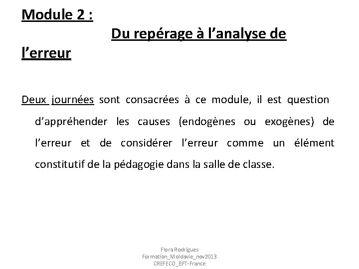 Module 2 : Du repérage à l’analyse de l’erreur Deux journées sont consacrées à