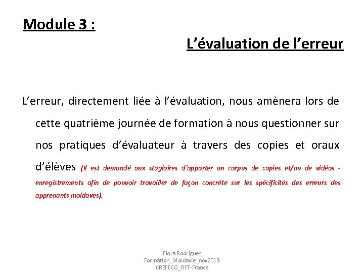 Module 3 : L’évaluation de l’erreur L’erreur, directement liée à l’évaluation, nous amènera lors