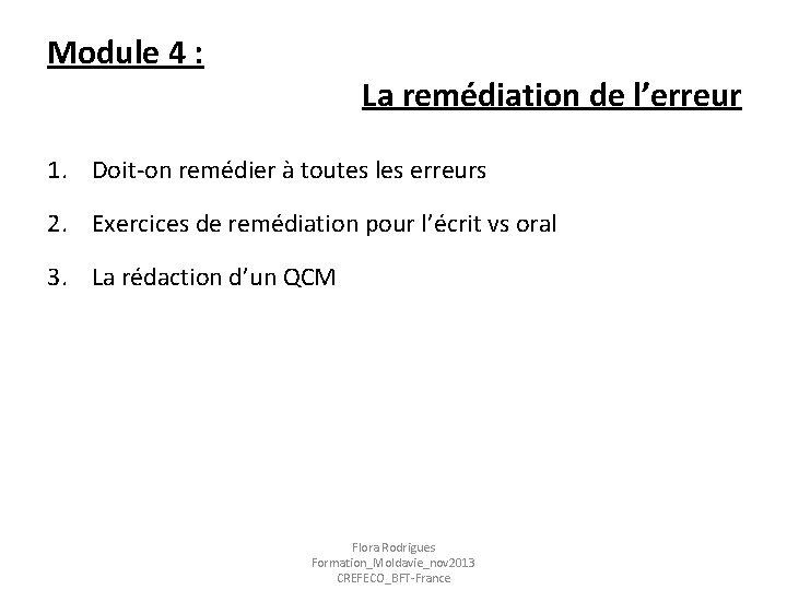 Module 4 : La remédiation de l’erreur 1. Doit-on remédier à toutes les erreurs