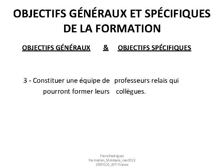 OBJECTIFS GÉNÉRAUX ET SPÉCIFIQUES DE LA FORMATION OBJECTIFS GÉNÉRAUX & OBJECTIFS SPÉCIFIQUES 3 -