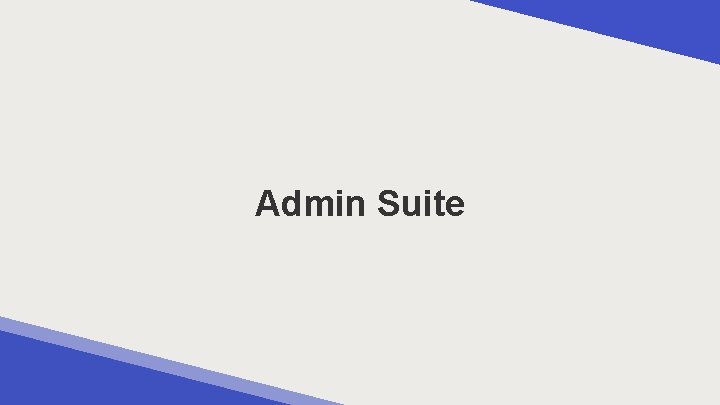 Admin Suite Medallia © Copyright 2019. Confidential. 