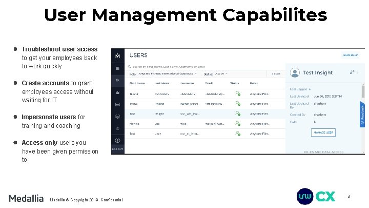 User Management Capabilites ● Troubleshoot user access to get your employees back to work