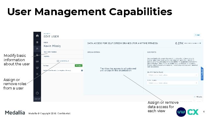 User Management Capabilities Modify basic information about the user Assign or remove roles from