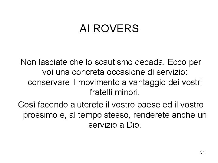 AI ROVERS Non lasciate che lo scautismo decada. Ecco per voi una concreta occasione