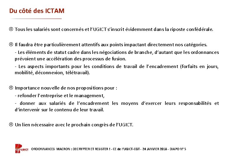 Du côté des ICTAM Tous les salariés sont concernés et l’UGICT s’inscrit évidemment dans