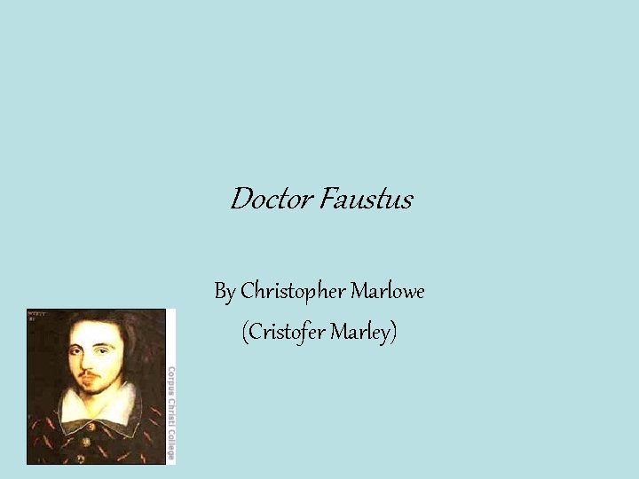 Doctor Faustus By Christopher Marlowe (Cristofer Marley) 