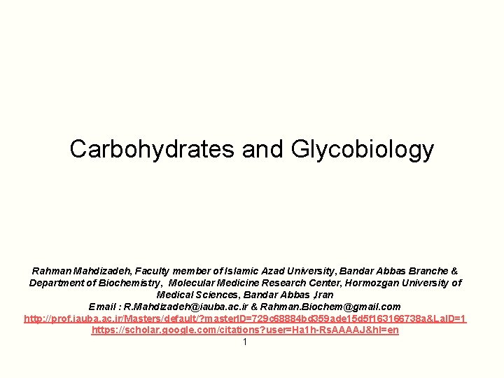 Carbohydrates and Glycobiology Rahman Mahdizadeh, Faculty member of Islamic Azad University, Bandar Abbas Branche