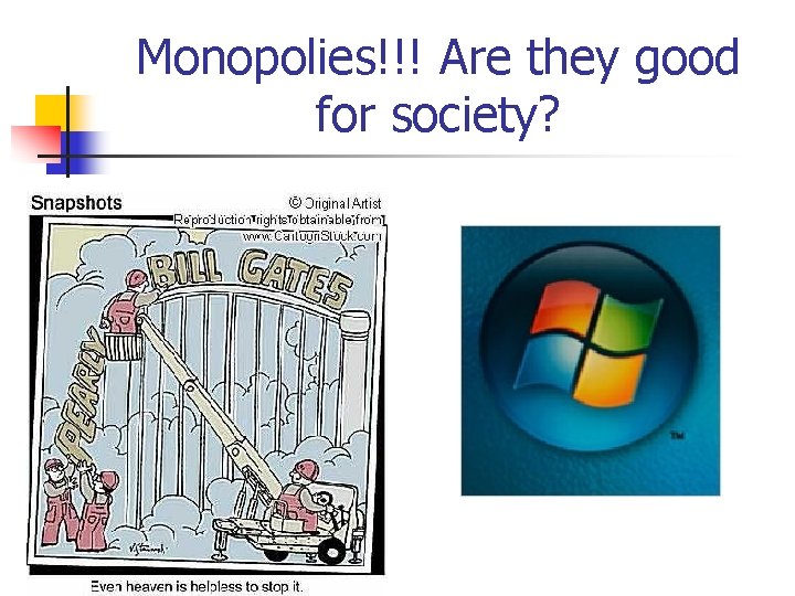 Monopolies!!! Are they good for society? 