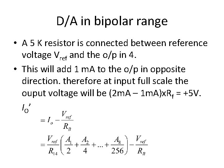 D/A in bipolar range • A 5 K resistor is connected between reference voltage