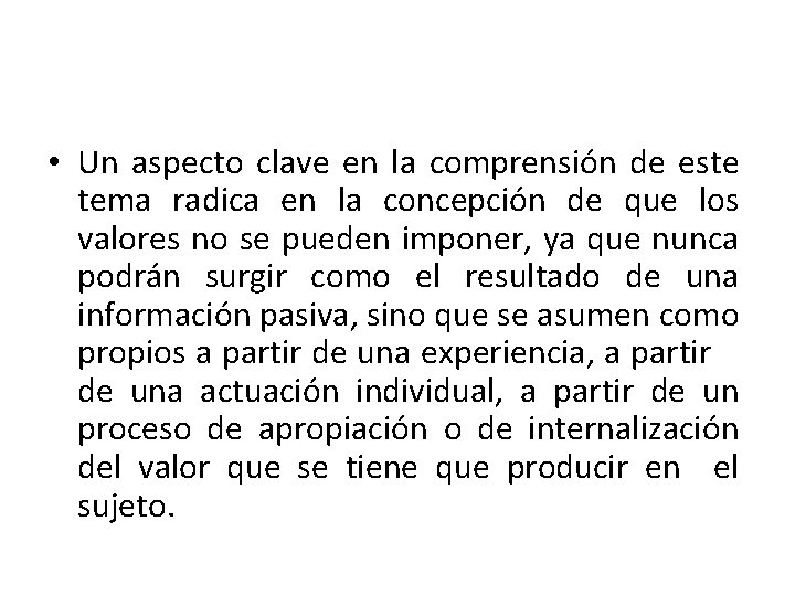  • Un aspecto clave en la comprensión de este tema radica en la