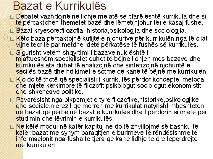 Bazat e Kurrikulës � Debatet vazhdojnë në lidhje me atë se cfarë është kurrikula