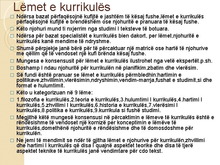 Lëmet e kurrikulës � � � Ndërsa bazat përfaqësojnë kufijtë e jashtëm të kësaj