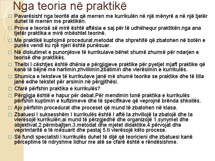 Nga teoria në praktikë � � � Pavarësisht nga teoritë ata që merren me