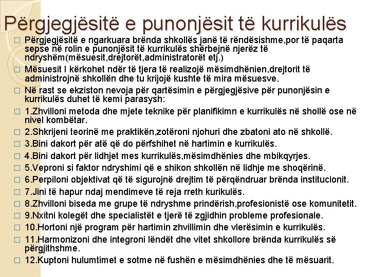 Përgjegjësitë e punonjësit të kurrikulës � � � � Përgjegjësitë e ngarkuara brënda shkollës