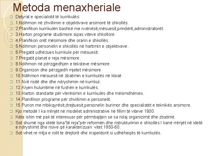 Metoda menaxheriale � � � � � Detyrat e specialistit të kurrikulës: 1. Ndihmon