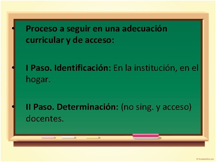  • Proceso a seguir en una adecuación curricular y de acceso: • I