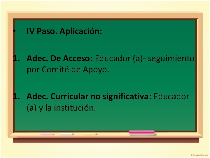  • IV Paso. Aplicación: 1. Adec. De Acceso: Educador (a)- seguimiento por Comité