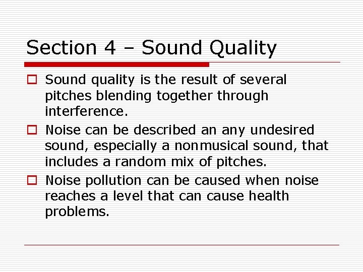 Section 4 – Sound Quality o Sound quality is the result of several pitches