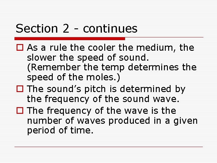 Section 2 - continues o As a rule the cooler the medium, the slower