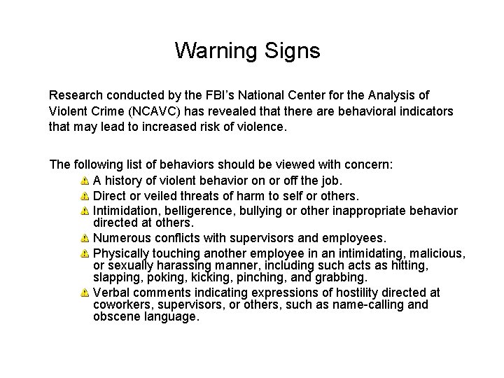 Warning Signs Research conducted by the FBI’s National Center for the Analysis of Violent