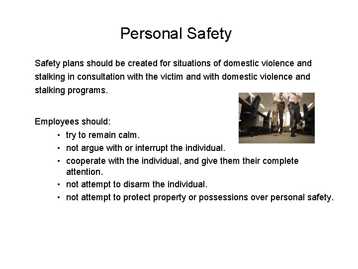 Personal Safety plans should be created for situations of domestic violence and stalking in