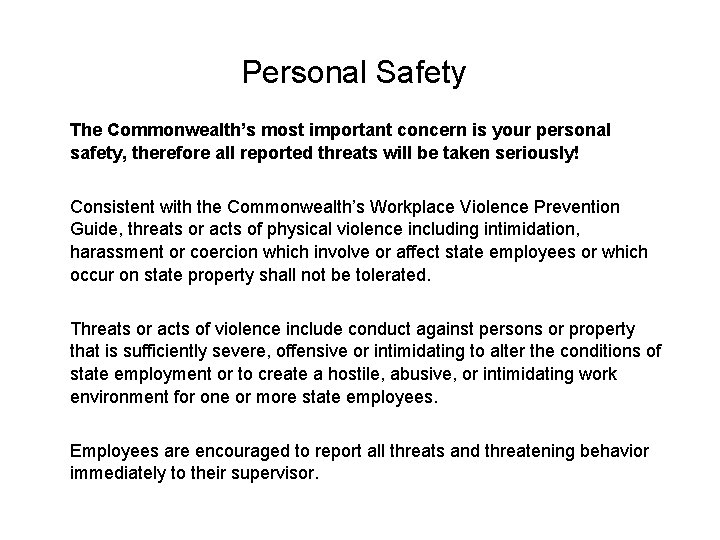 Personal Safety The Commonwealth’s most important concern is your personal safety, therefore all reported