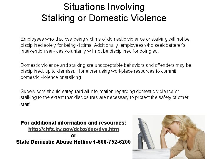 Situations Involving Stalking or Domestic Violence Employees who disclose being victims of domestic violence