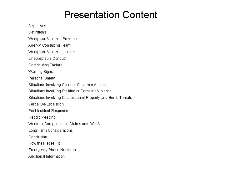 Presentation Content Objectives Definitions Workplace Violence Prevention Agency Consulting Team Workplace Violence Liaison Unacceptable