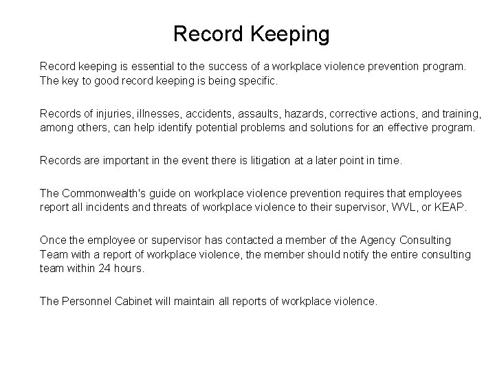Record Keeping Record keeping is essential to the success of a workplace violence prevention