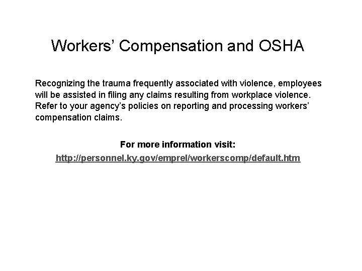 Workers’ Compensation and OSHA Recognizing the trauma frequently associated with violence, employees will be