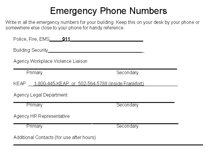 Emergency Phone Numbers Write in all the emergency numbers for your building. Keep this