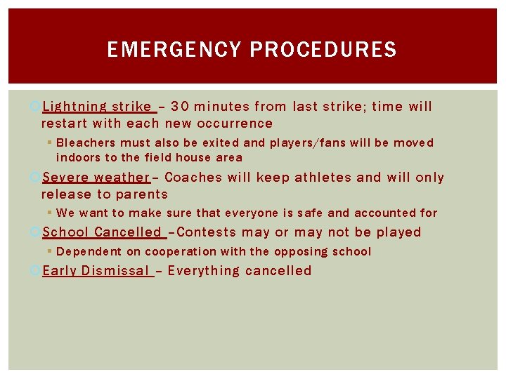 EMERGENCY PROCEDURES Lightning strike – 30 minutes from last strike; time will restart with