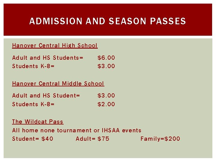 ADMISSION AND SEASON PASSES Hanover Central High School Adult and HS Students= Students K-8=