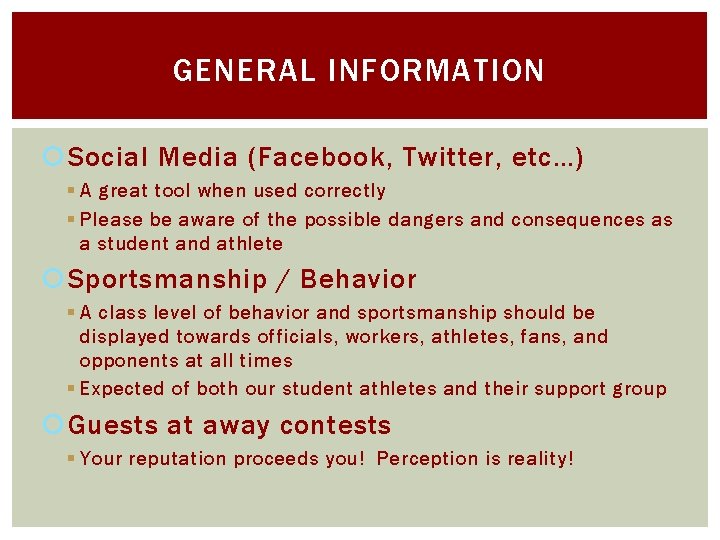 GENERAL INFORMATION Social Media (Facebook, Twitter, etc…) § A great tool when used correctly