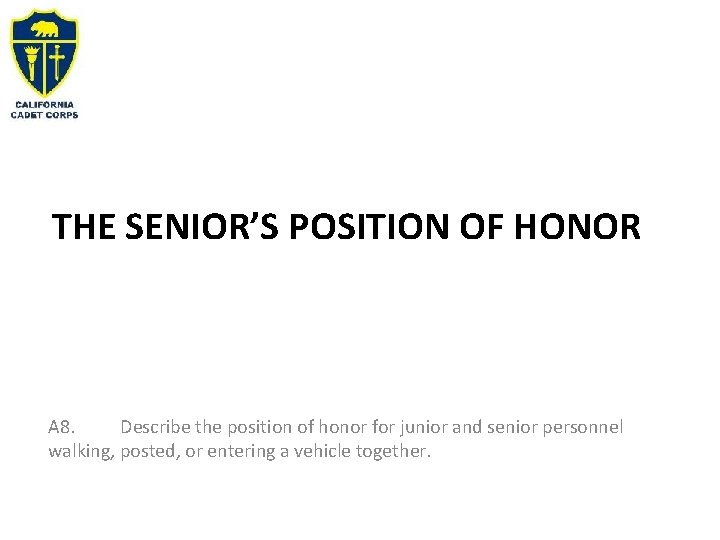 THE SENIOR’S POSITION OF HONOR A 8. Describe the position of honor for junior