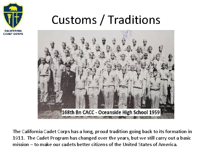 Customs / Traditions The California Cadet Corps has a long, proud tradition going back