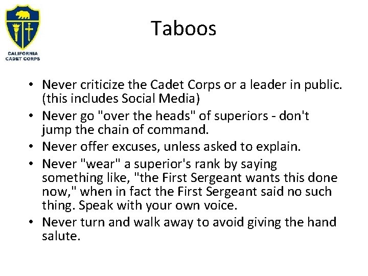 Taboos • Never criticize the Cadet Corps or a leader in public. (this includes