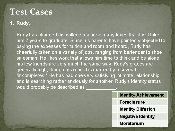 Test Cases 1. Rudy has changed his college major so many times that it