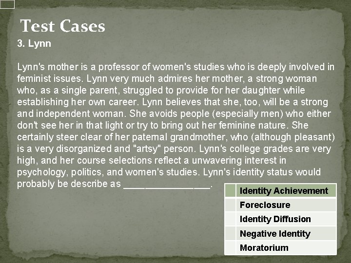 Test Cases 3. Lynn's mother is a professor of women's studies who is deeply