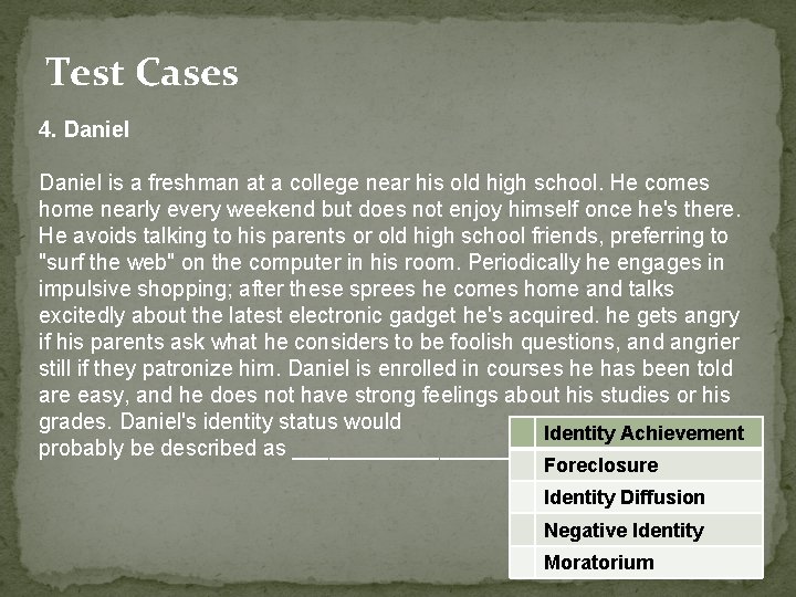 Test Cases 4. Daniel is a freshman at a college near his old high