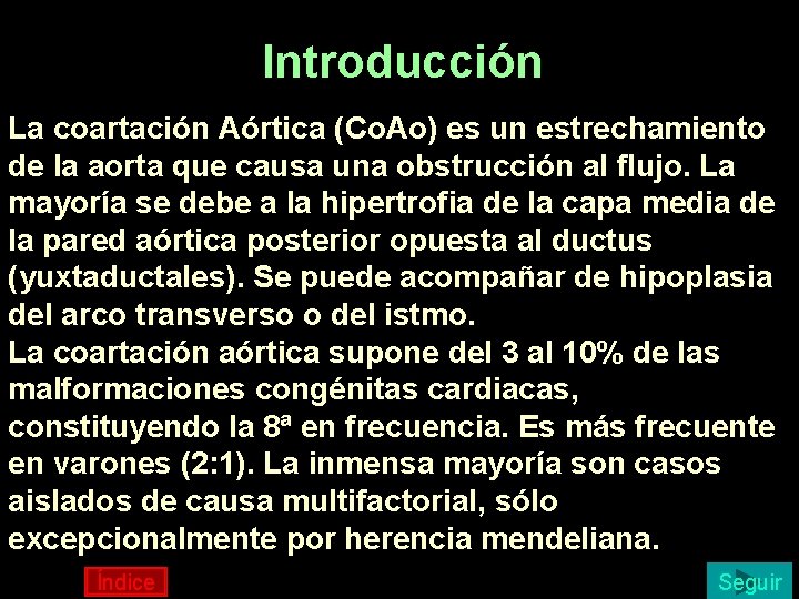 Introducción La coartación Aórtica (Co. Ao) es un estrechamiento de la aorta que causa Introducción La coartación Aórtica (Co. Ao) es un estrechamiento de la aorta que causa