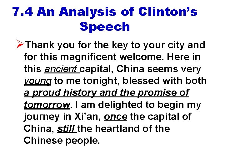 7. 4 An Analysis of Clinton’s Speech ØThank you for the key to your