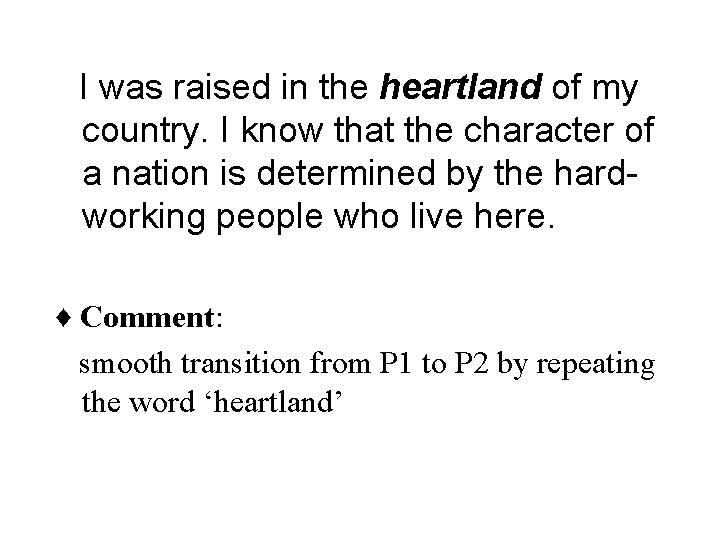 I was raised in the heartland of my country. I know that the character