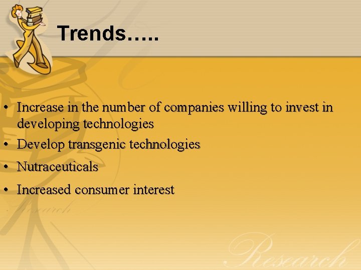 Trends…. . • Increase in the number of companies willing to invest in developing