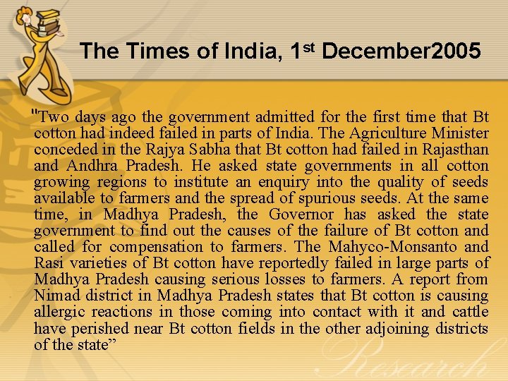 The Times of India, 1 st December 2005 "Two days ago the government admitted
