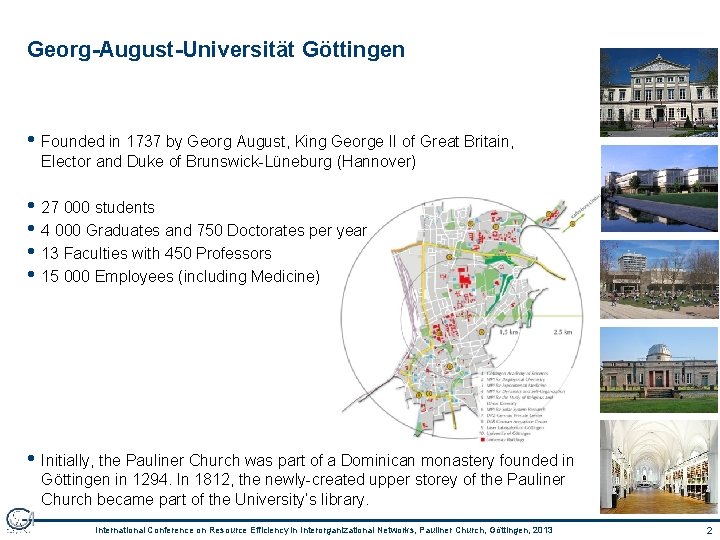 Georg-August-Universität Göttingen • Founded in 1737 by Georg August, King George II of Great