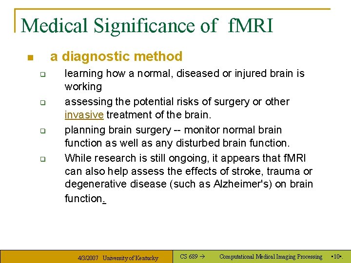 Medical Significance of f. MRI a diagnostic method n q q learning how a