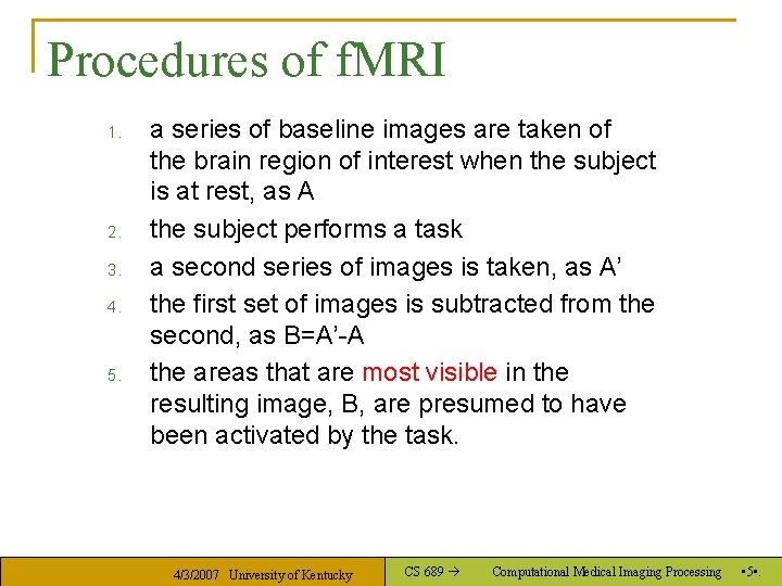 Procedures of f. MRI 1. 2. 3. 4. 5. a series of baseline images