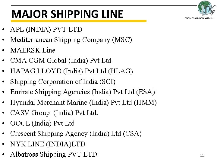 MAJOR SHIPPING LINE • • • • APL (INDIA) PVT LTD Mediterranean Shipping Company MAJOR SHIPPING LINE • • • • APL (INDIA) PVT LTD Mediterranean Shipping Company